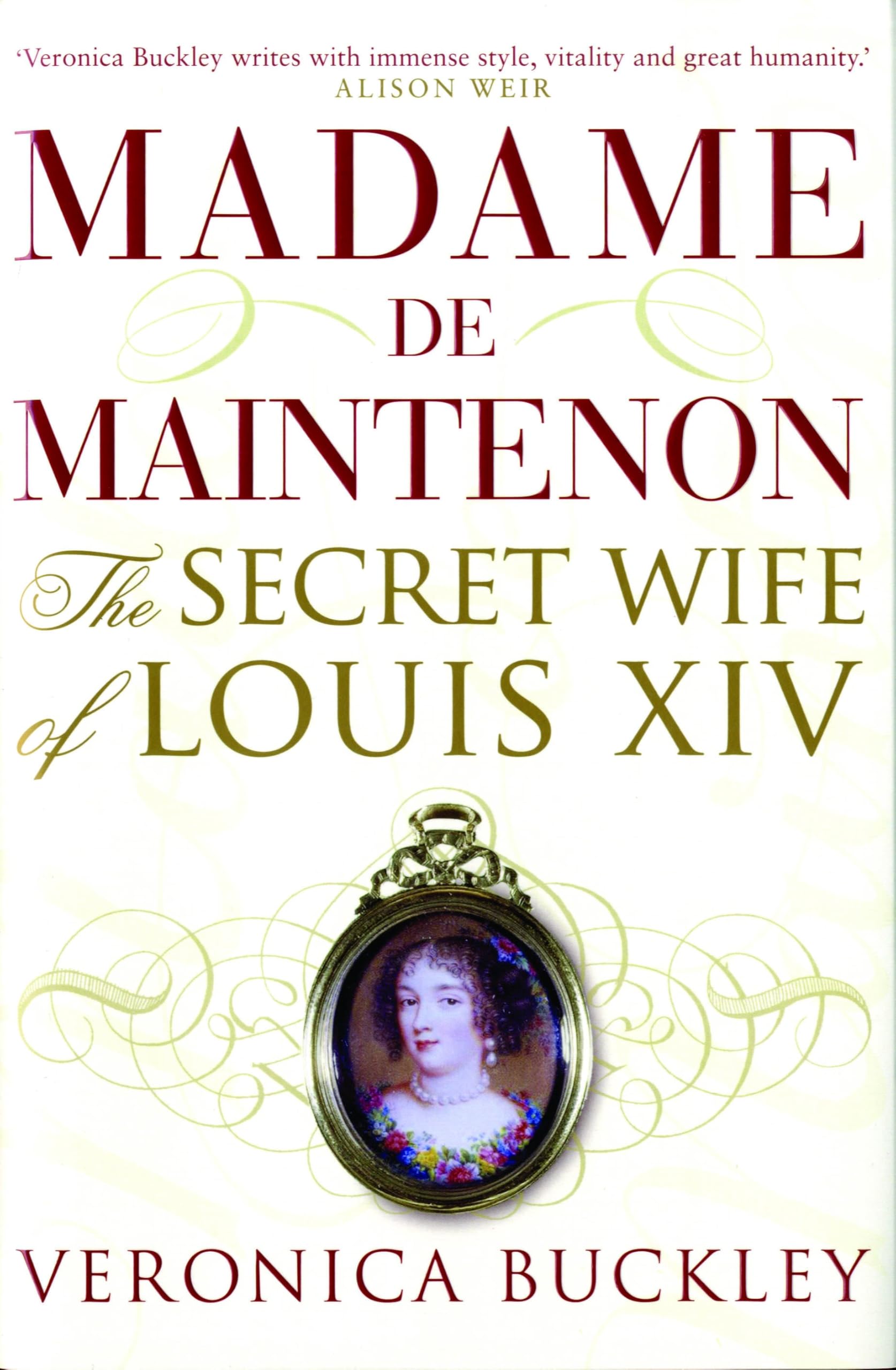Madame de Maintenon: The secret wife of Louis XIV Personalities