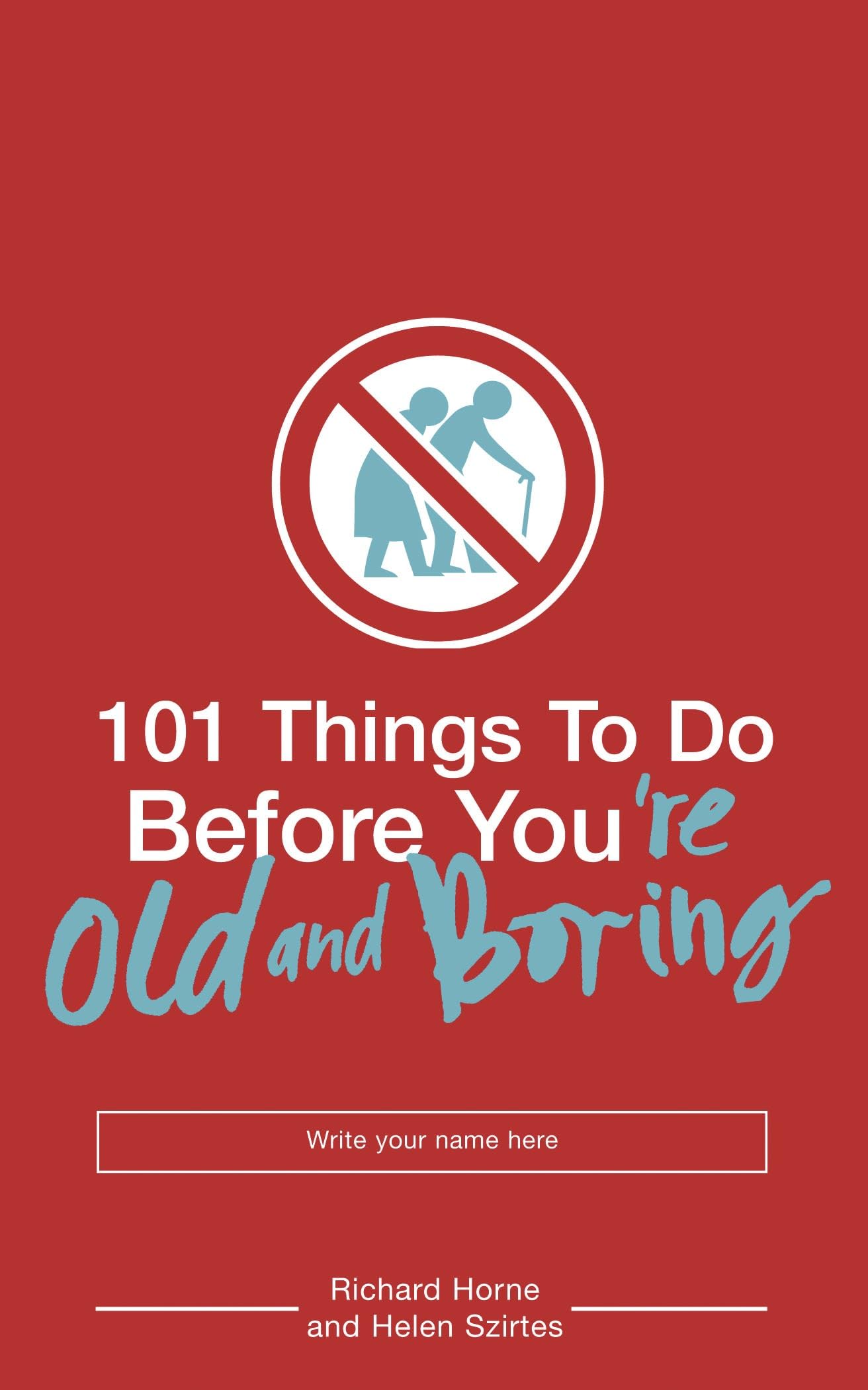 101 Things to Do Before You're Old and Boring Novels & Short Stories