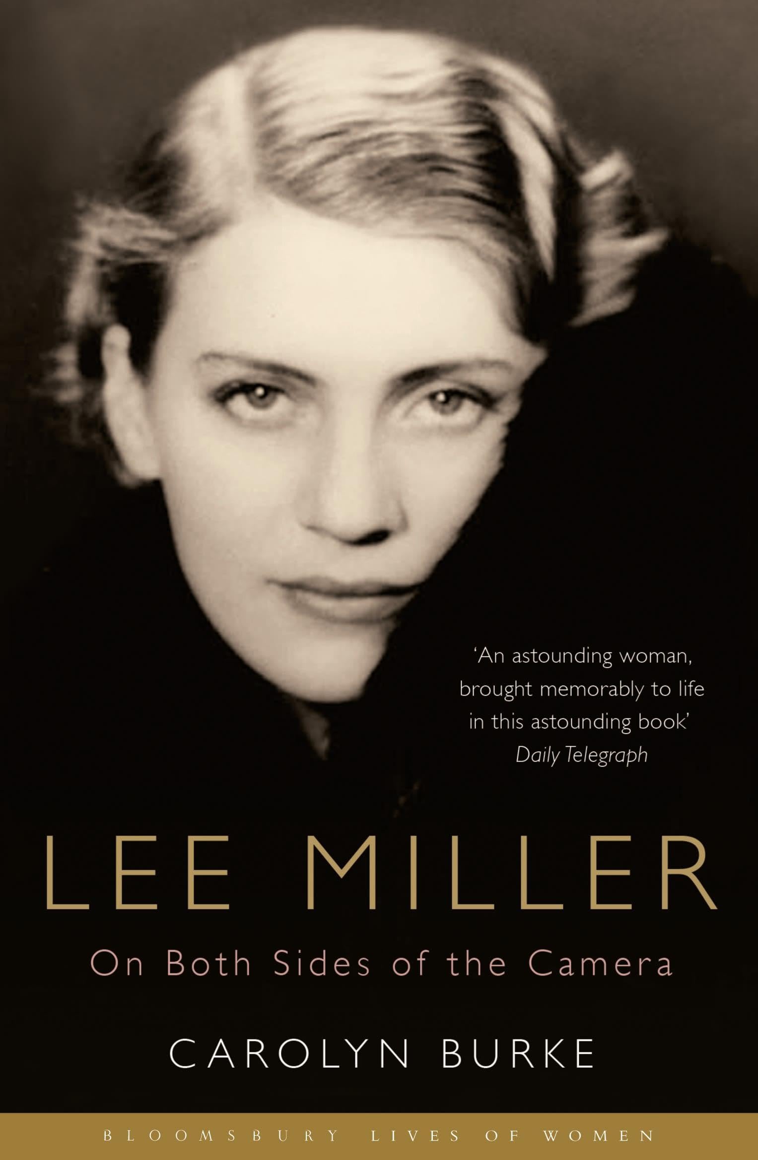 Lee Miller: On Both Sides of the Camera (Bloomsbury Lives of Women) Art & Literature