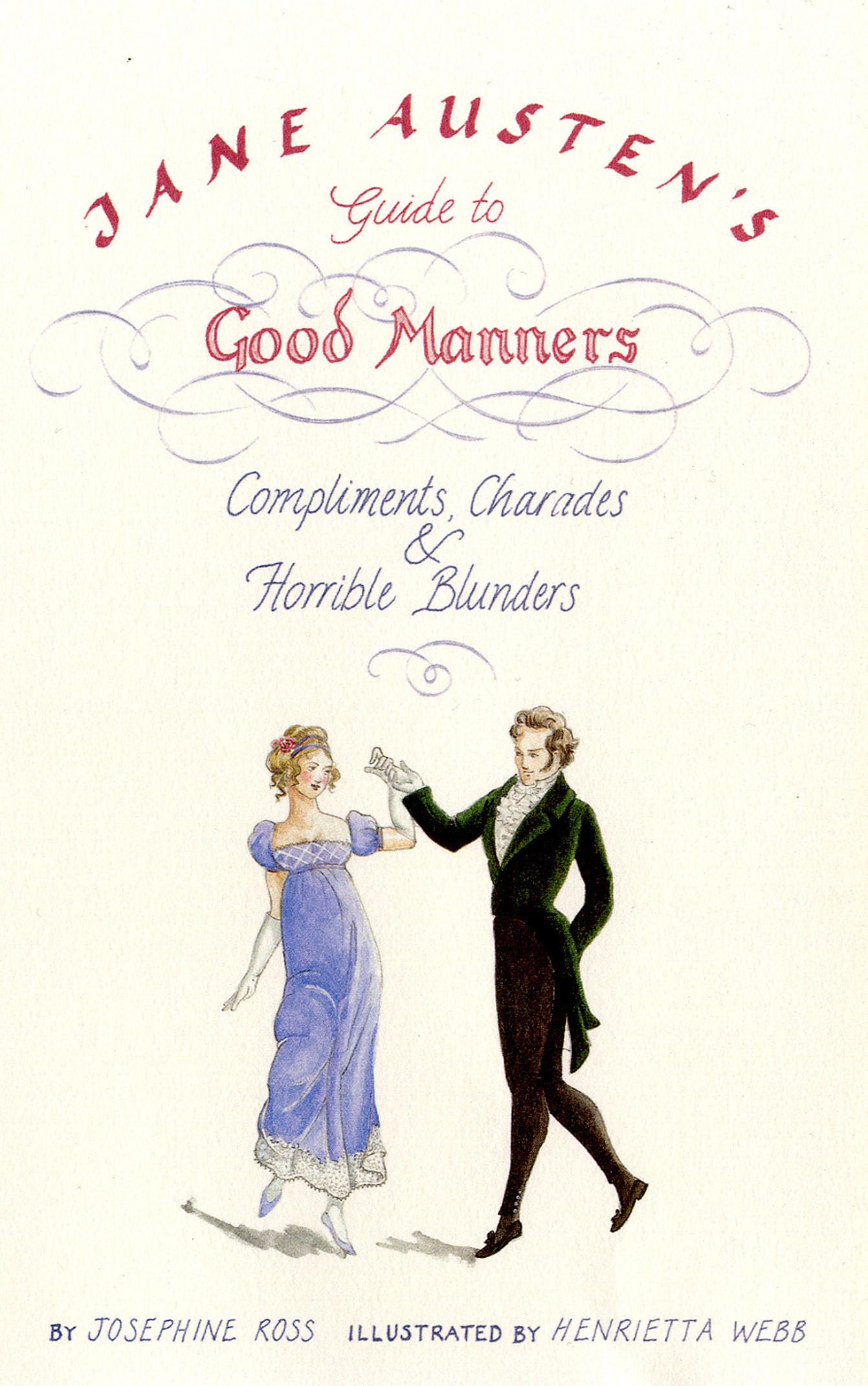 Jane Austen's Guide to Good Manners: Compliments Charades & Horrible Blunders Contemporary literature