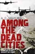 Among the Dead Cities: Was the Allied Bombing of Civilians in WWII a Necessity or a Crime? Philosophy