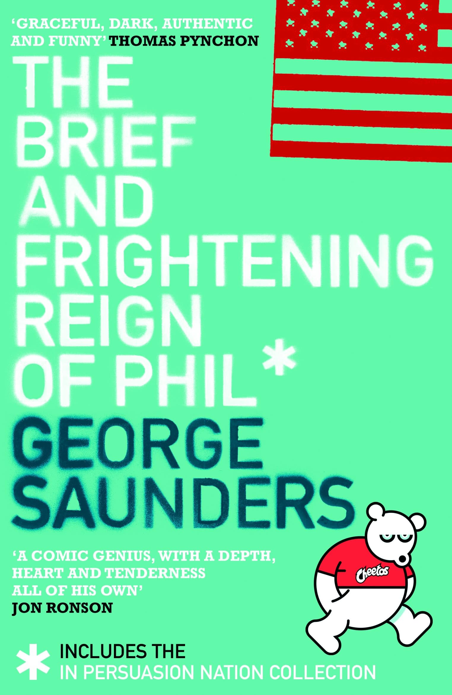 The Brief and Frightening Reign of Phil: (Includes the 'In Persuasion Nation' Collection) Essays & Short Stories