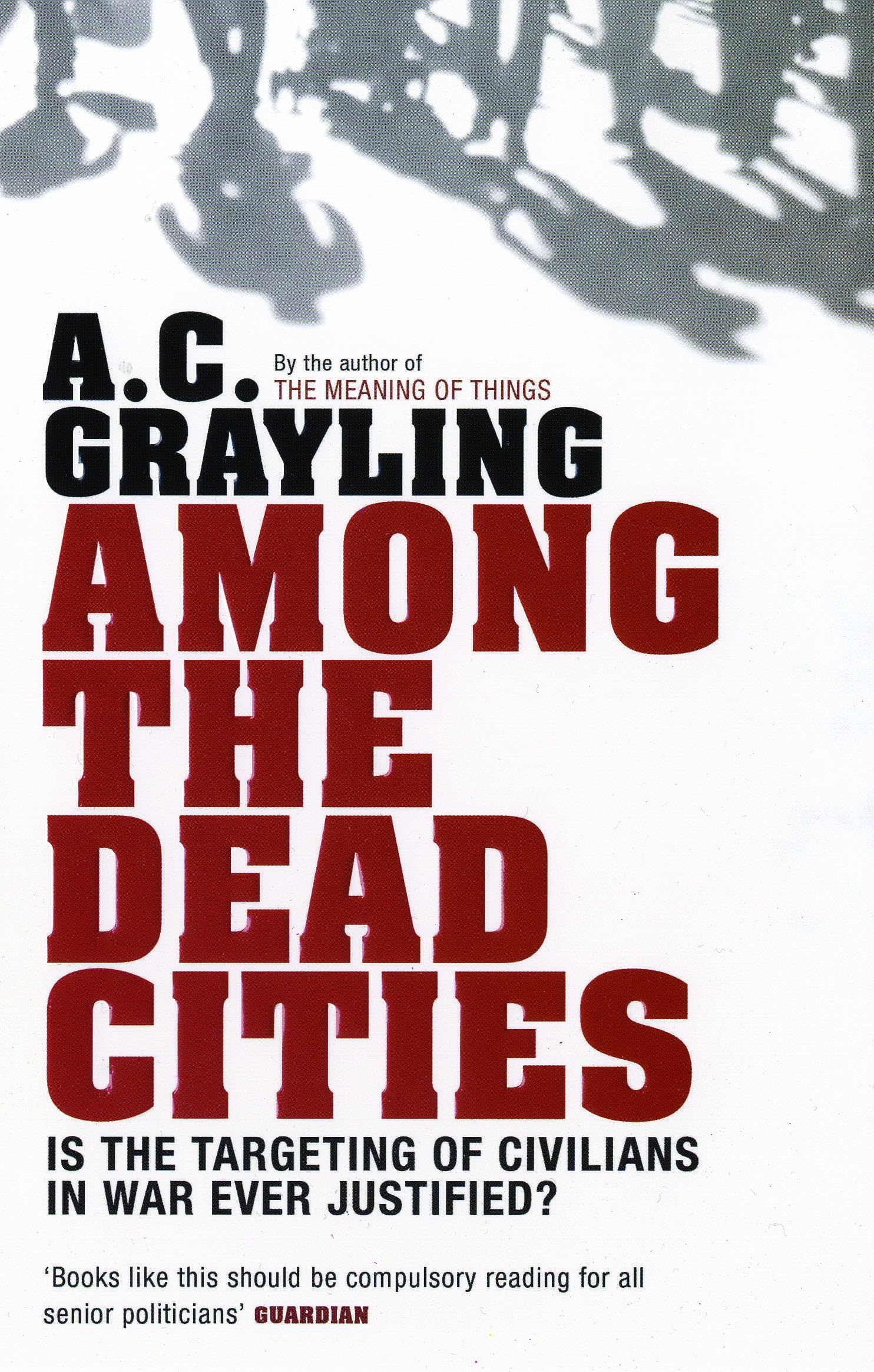 Among the Dead Cities: Is the Targeting of Civilians in War Ever Justified? Philosophy