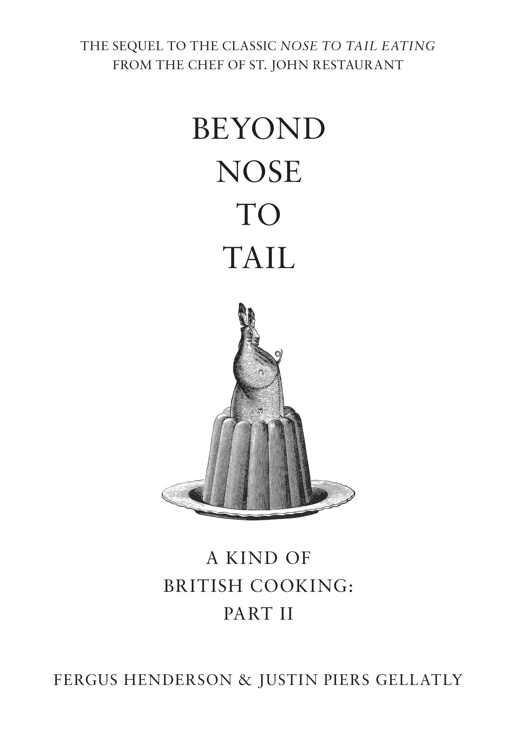 Beyond Nose to Tail: A Kind of British Cooking: Part II Leisure, Home & Garden