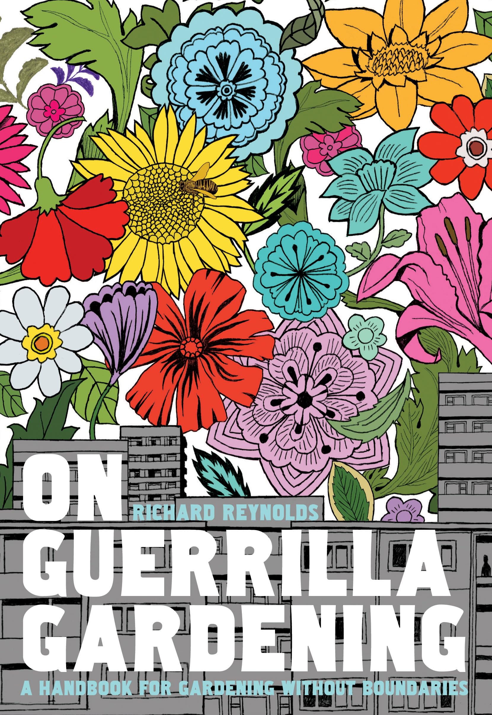 On Guerrilla Gardening: A handbook for gardening without boundaries Social Sciences
