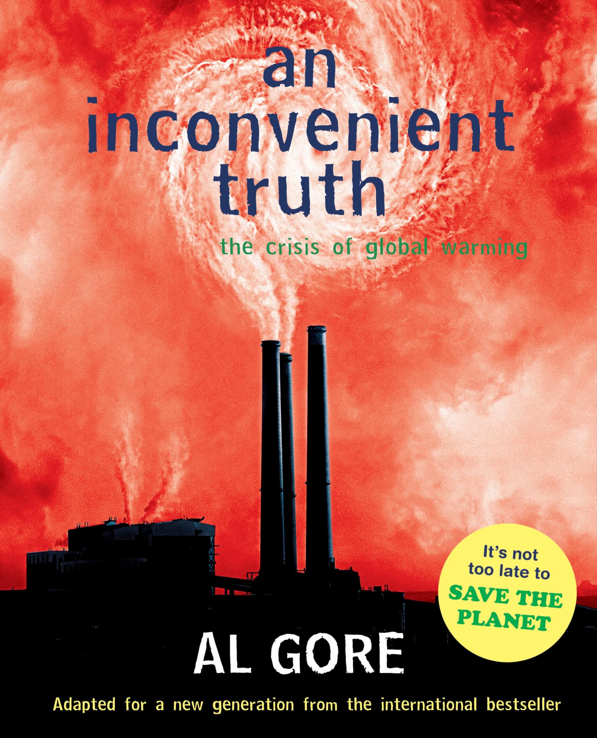 An Inconvenient Truth, Young Adult Edition: The Crisis of Global Warming And What We Can Do About It Natural Sciences