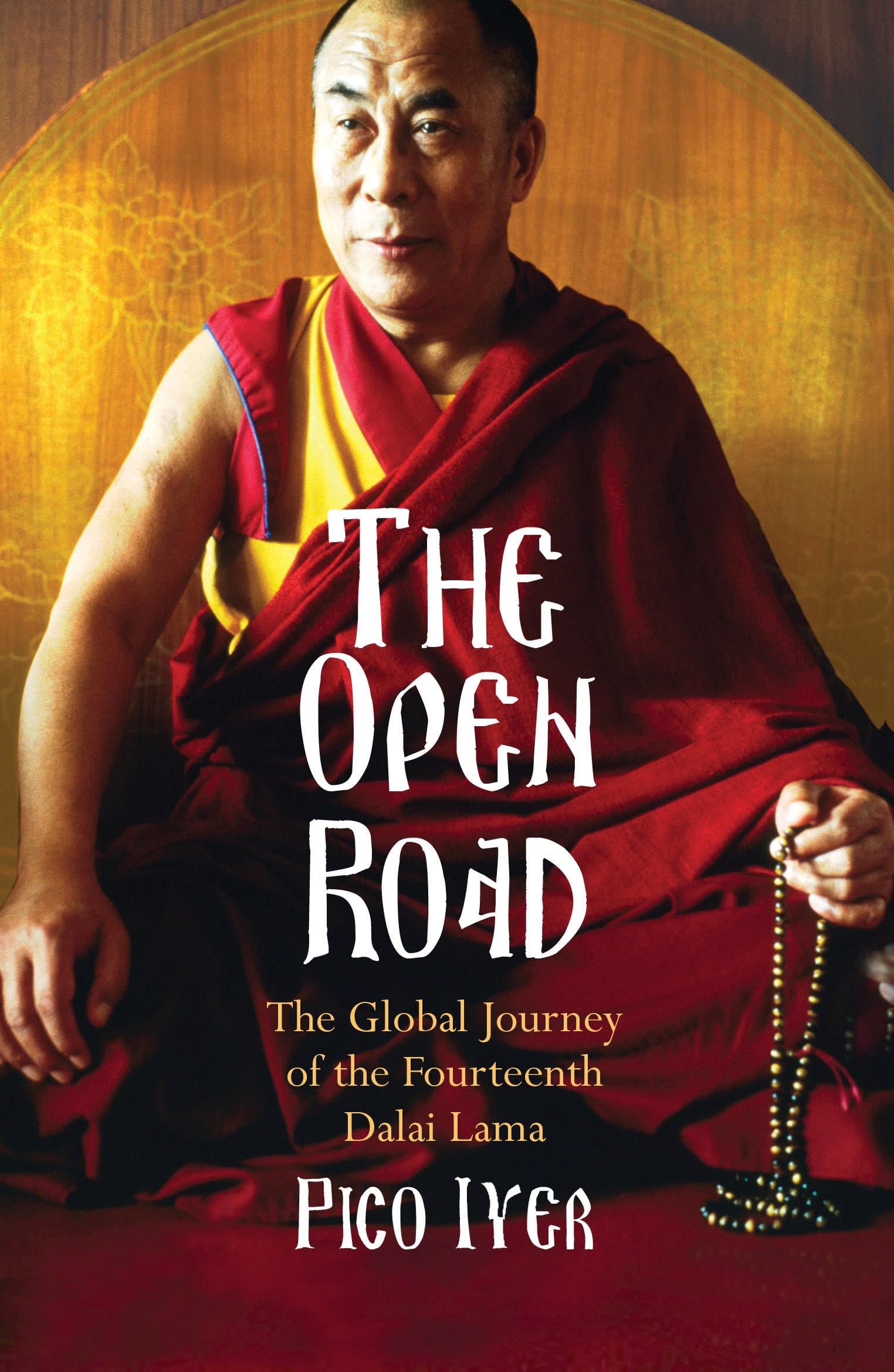 The Open Road: The Global Journey of the Fourteenth Dalai Lama Politics & Society