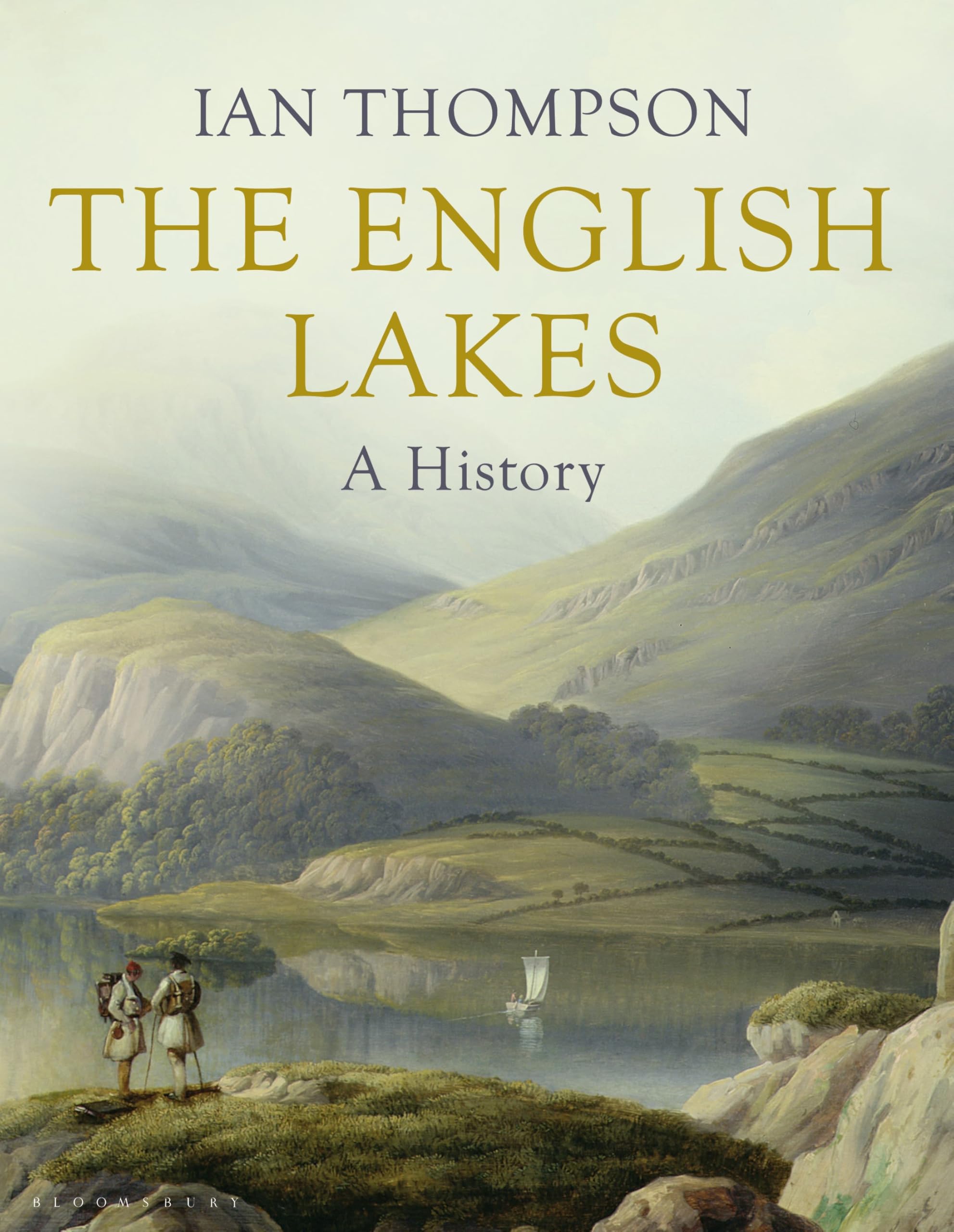 The English Lakes: A History Politics & History