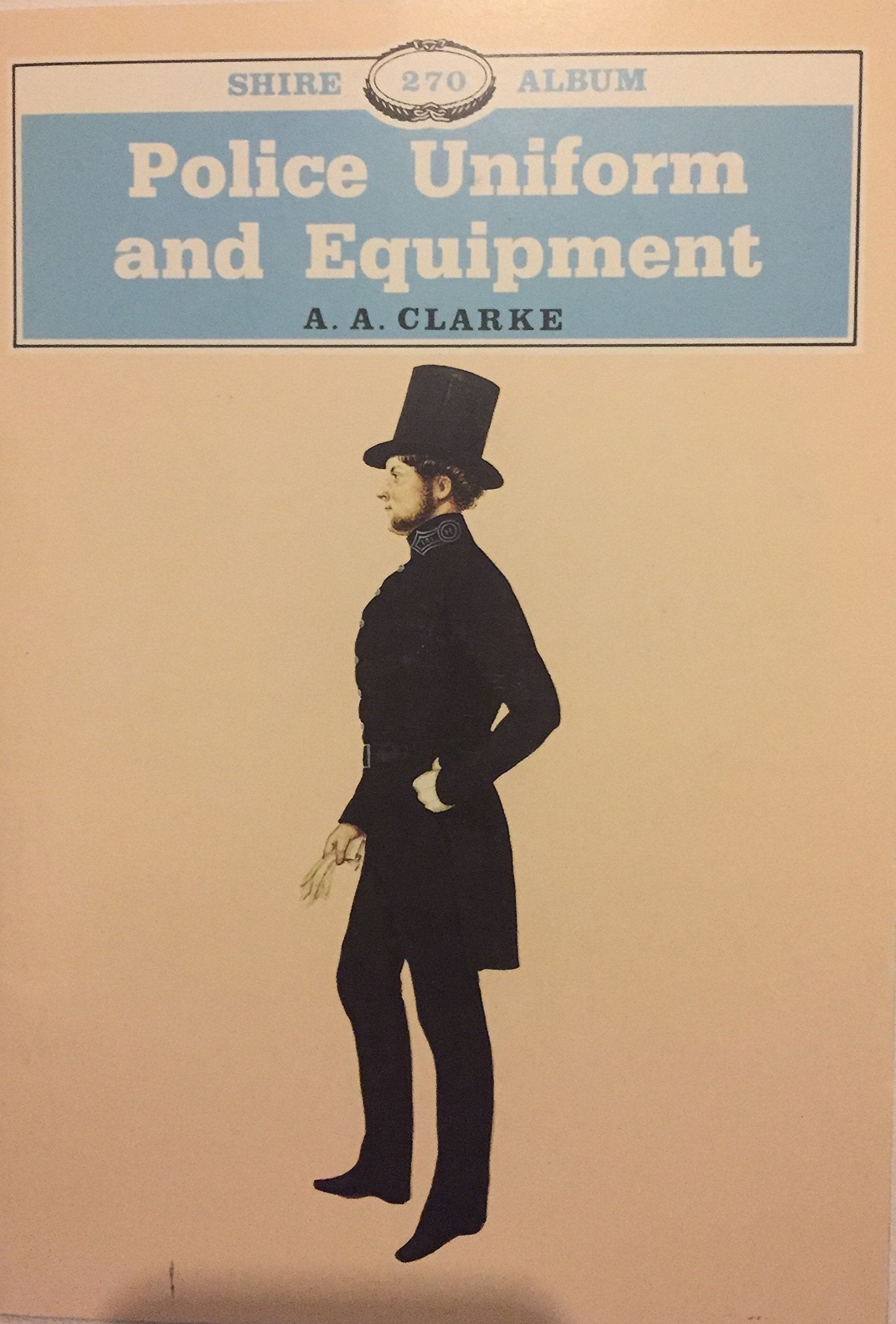 Police Uniform and Equipment (Shire album, Band 270) Social Sciences