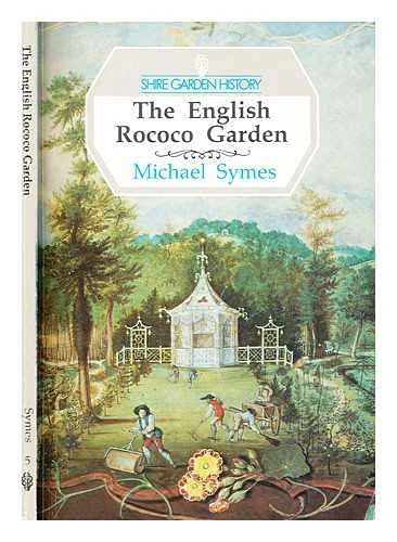 The English Rococo Garden (Shire Garden History S.) Garden & Plants