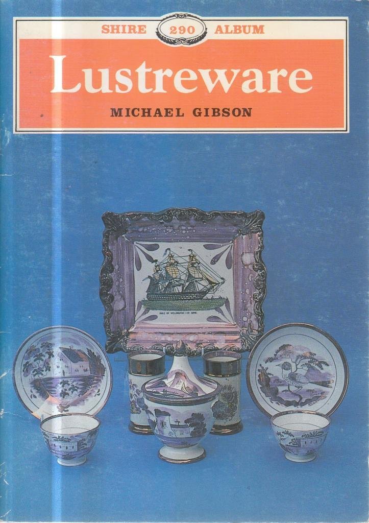 Lustreware: No. 290 (Shire Album S.) book
