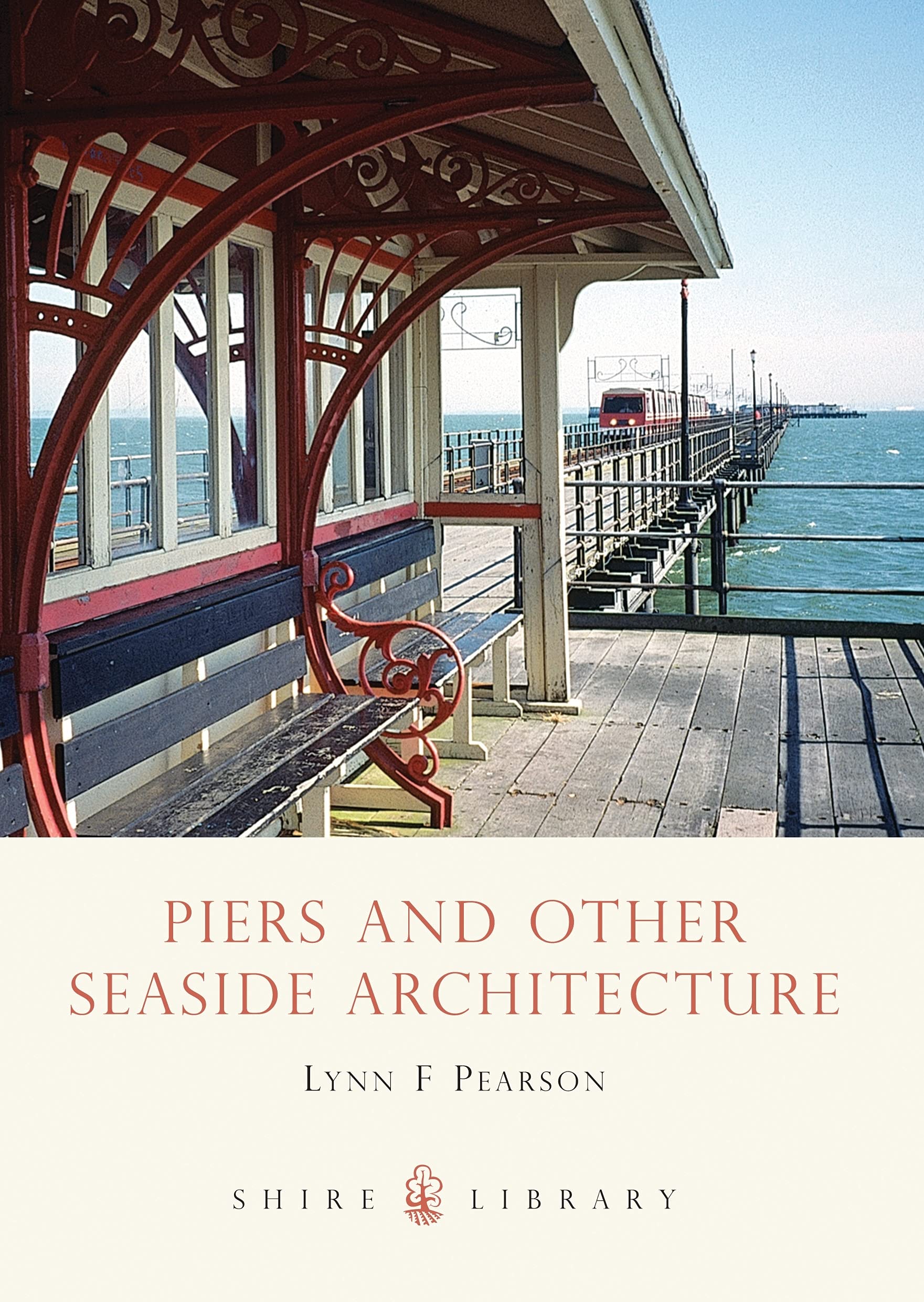 Piers and Other Seaside Architecture (Shire Library) Social Sciences