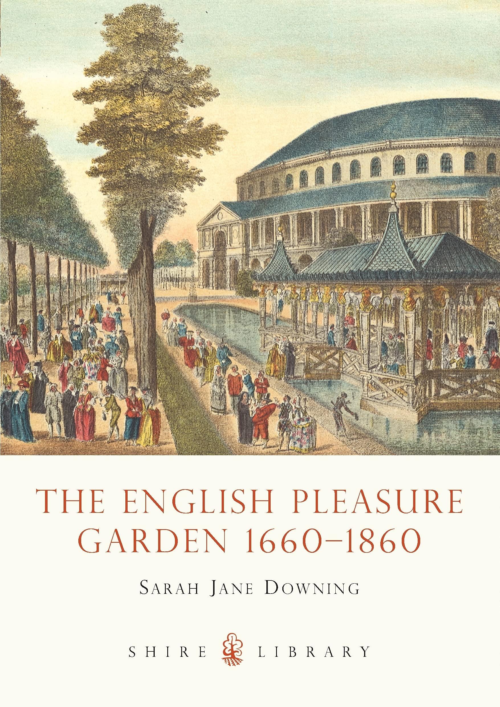The English Pleasure Garden 1660-1860 (Shire Library) Garden & Plants