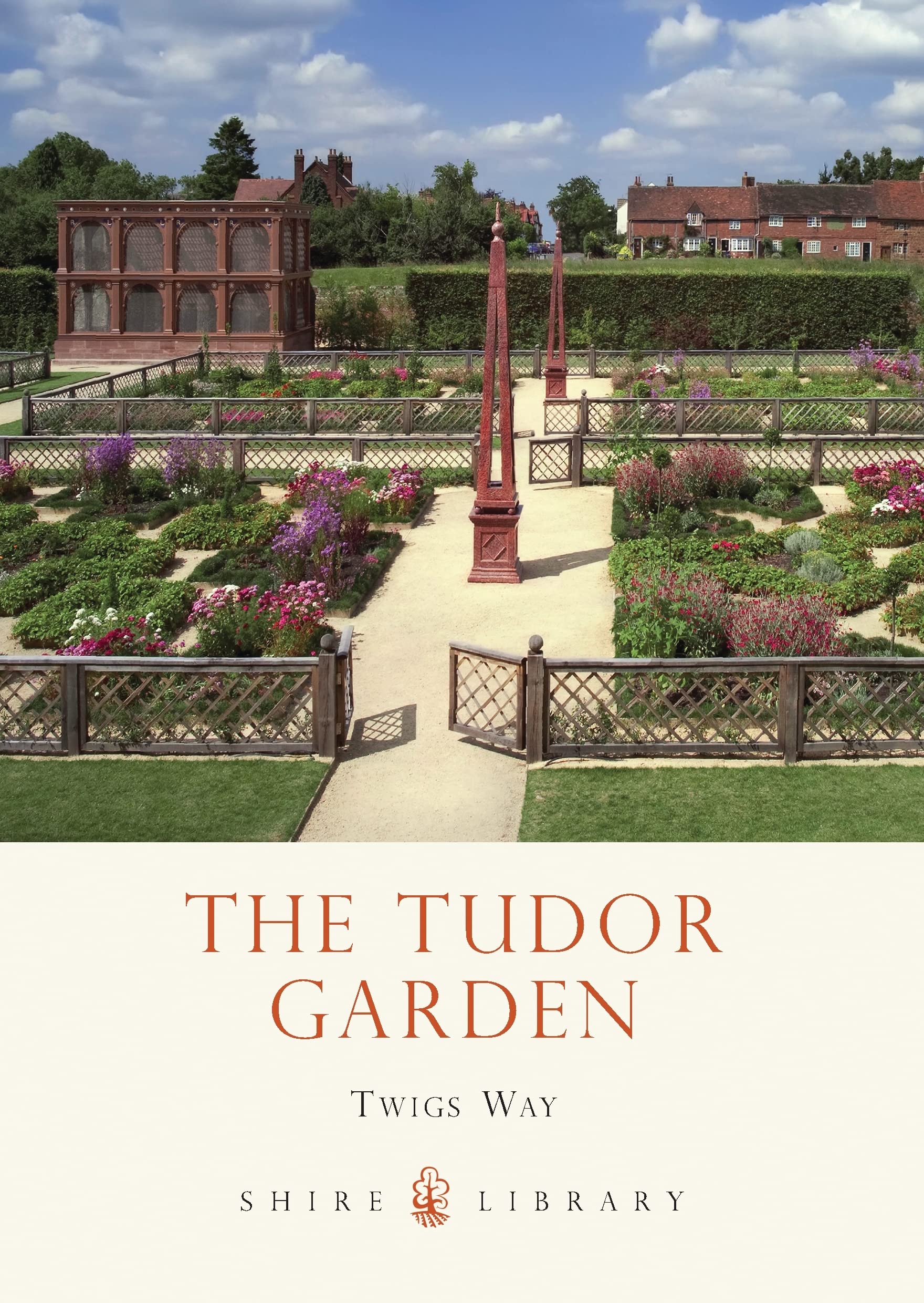 The Tudor Garden: 1485–1603 (Shire Library) Garden & Plants