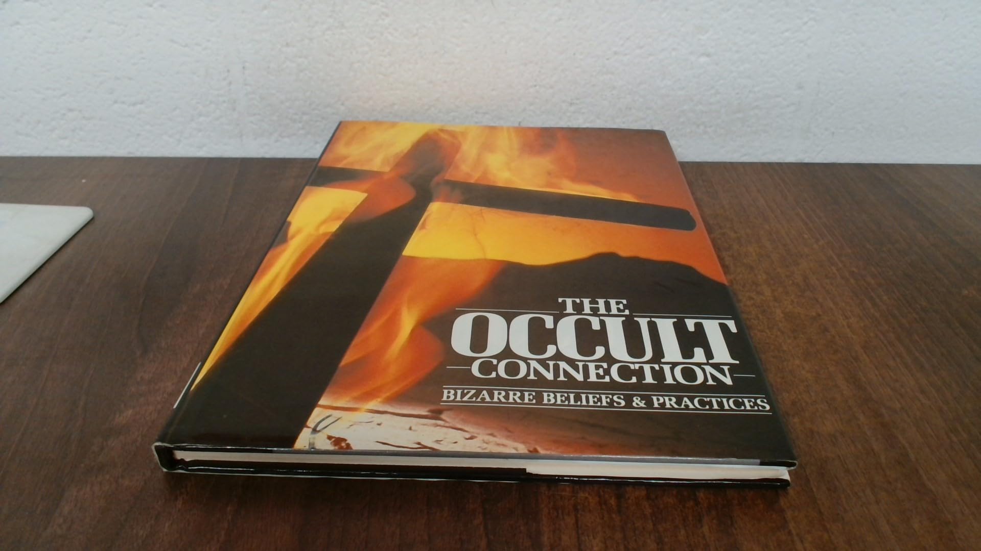 The Occult Connection: Bizarre Beliefs & Practices Books