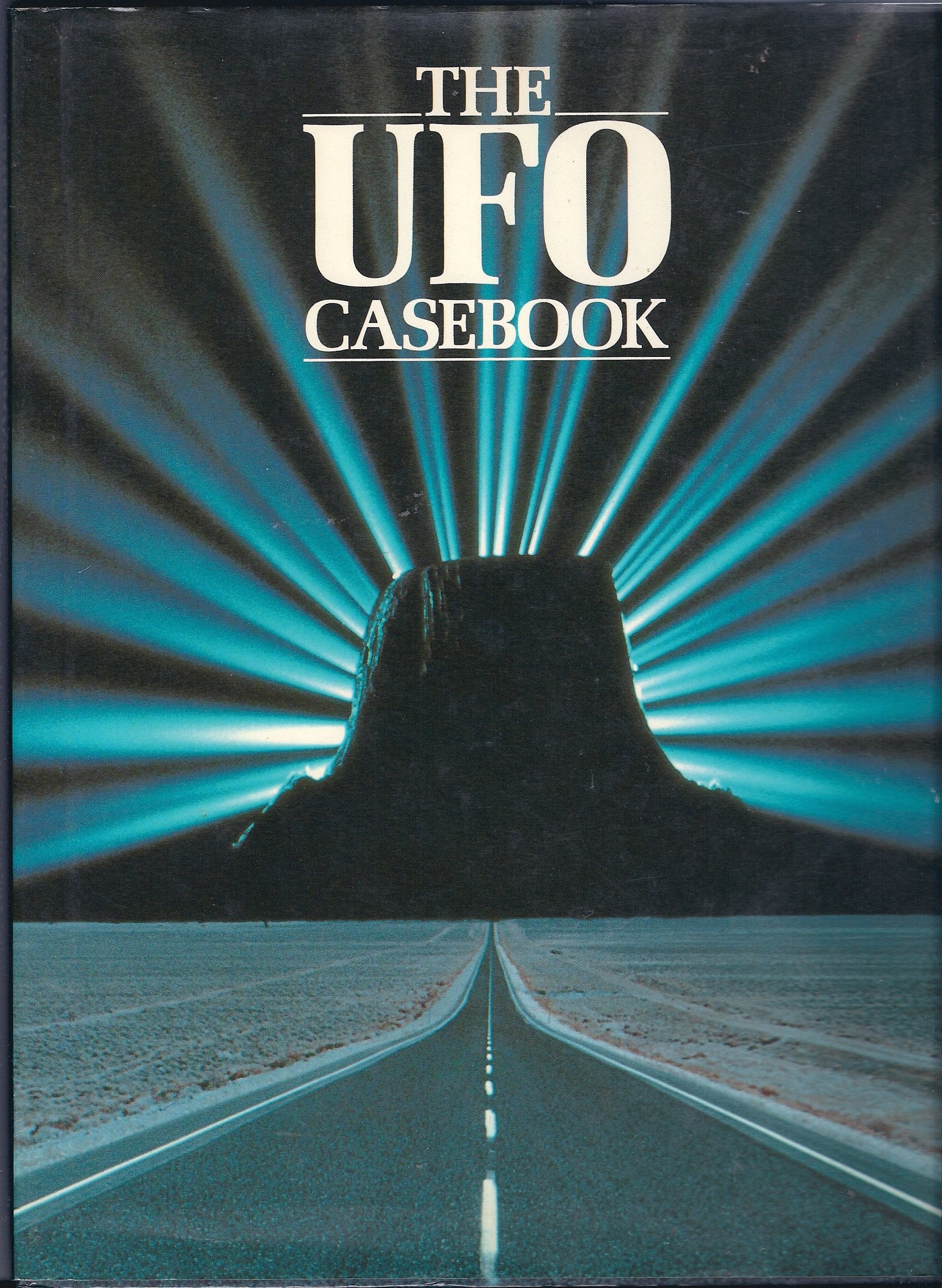 The Ufo Casebook: Startling Cases and Astonishing Photographs of Encounters With Flying Saucers (The Unexplained) Religion & Esotericism