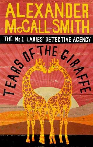 Tears of the Giraffe (No. 1 Ladies' Detective Agency) Books
