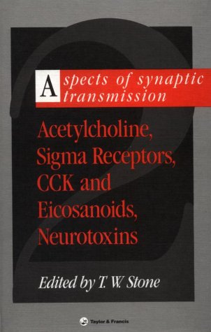 Aspects of Synaptic Transmission 2: Acetylcholine, Sigma Receptors, Cck and Eicosanoids, Neurotoxins book
