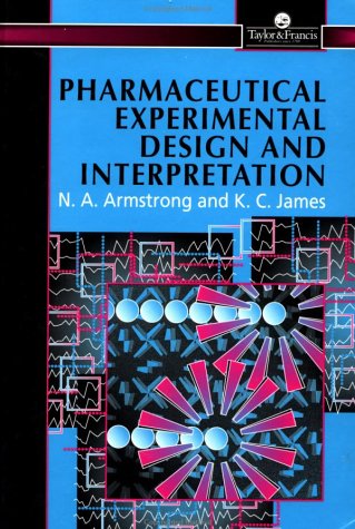 Pharmaceutical Experimental Design and Interpretation (Taylor & Francis Series in Pharmaceutical Sciences) Medicine