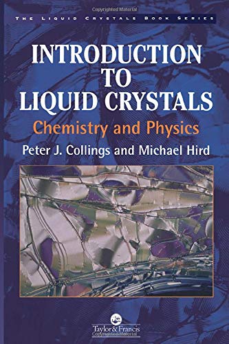 Introduction to Liquid Crystals: Chemistry and Physics (Liquid Crystals Book Series) Natural Sciences