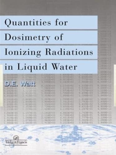 Quantities For Generalized Dosimetry Of Ionizing Radiations in Liquid Water: Quantities for Dosimetry Natural Sciences