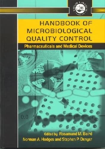 Handbook of Microbiological Quality Control in Pharmaceuticals and Medical Devices (Pharmaceutical Science Series) Medicine