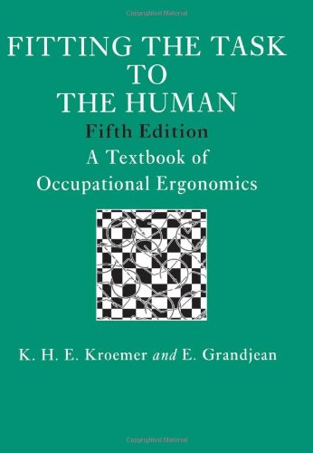 Fitting The Task To The Human, Fifth Edition: A Textbook Of Occupational Ergonomics Business, Finance & Career