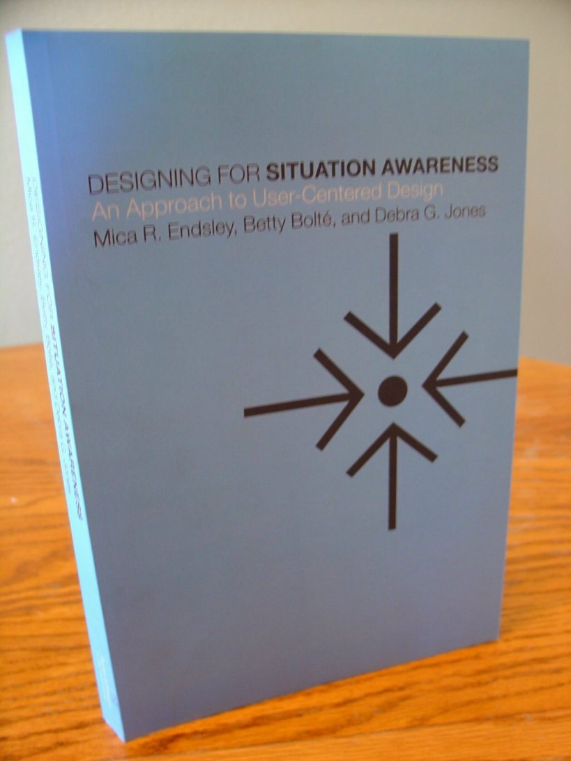 Designing for Situation Awareness: An Approach to User-Centered Design Computer Science
