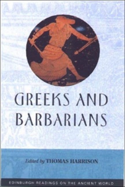 Greeks and Barbarians (Edinburgh Readings on the Ancient World) Philosophy