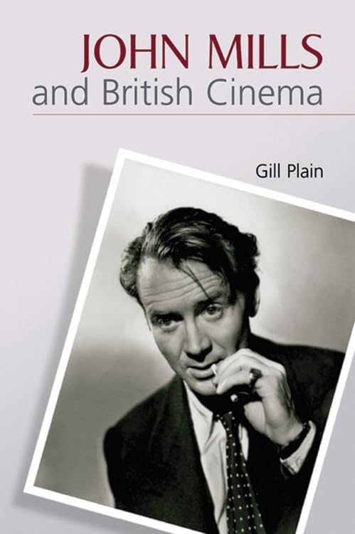 John Mills and British Cinema: Masculinity, Identity and Nation Social Sciences