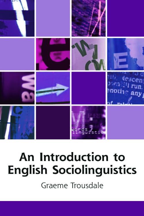 An Introduction to English Sociolinguistics (Edinburgh Textbooks on the English Language) Social Sciences