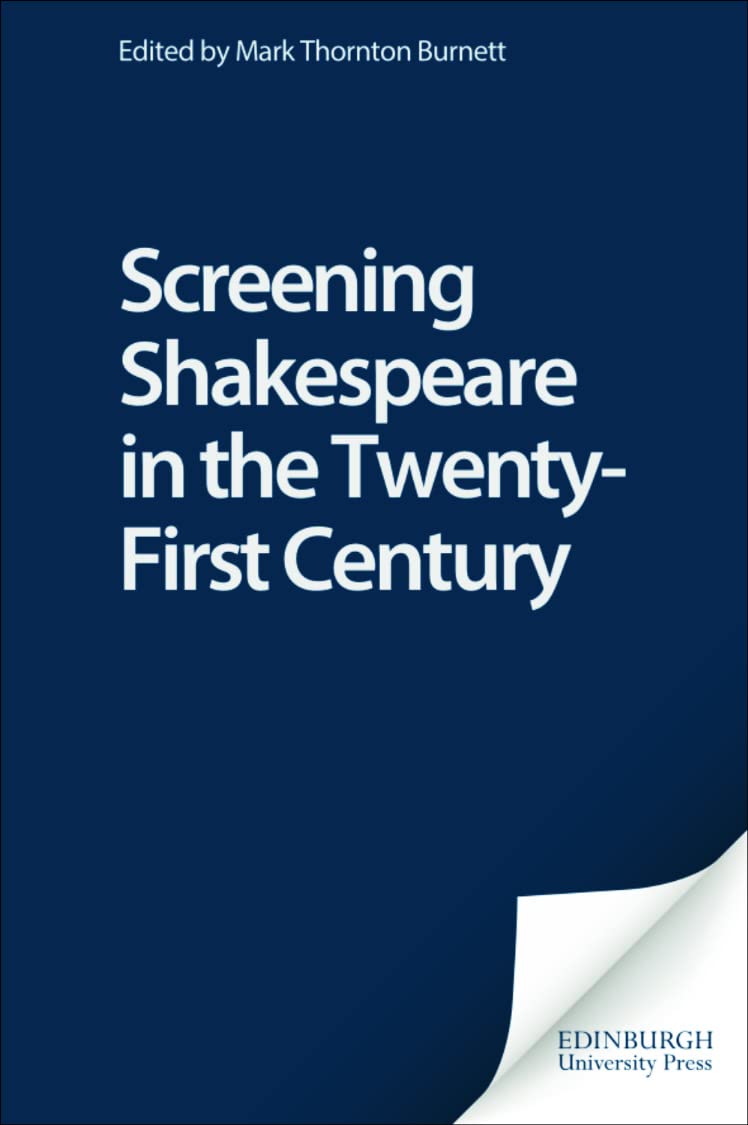Screening Shakespeare in the Twenty-First Century Drama