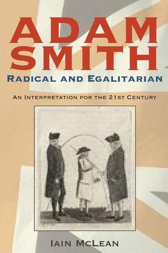 Adam Smith, Radical and Egalitarian: An Interpretation for the 21st Century Politics & Society