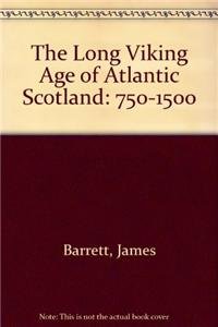 Long Viking Age of Atlantic Scotland: 750-1500 Social Sciences