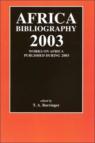 Africa Bibliography 2003: Works on Africa Published During 2003 Reference Books