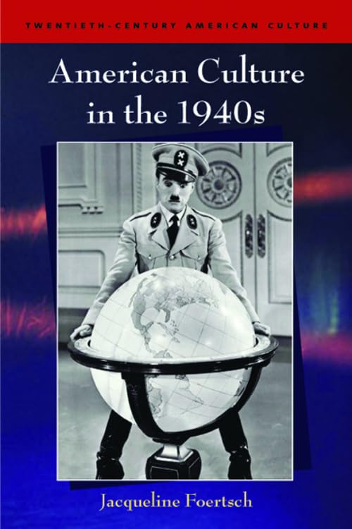 American Culture in the 1940s (Twentieth-century American Culture) Social Sciences