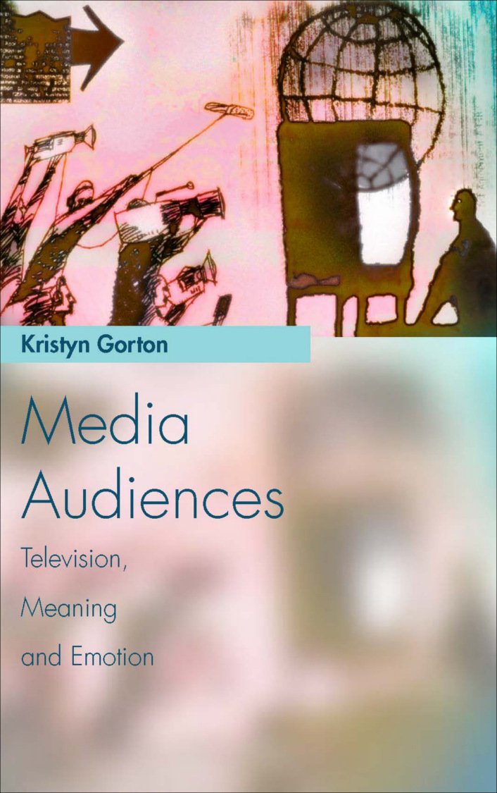 Media Audiences: Television, Meaning and Emotion (Media Topics) Media & Communication