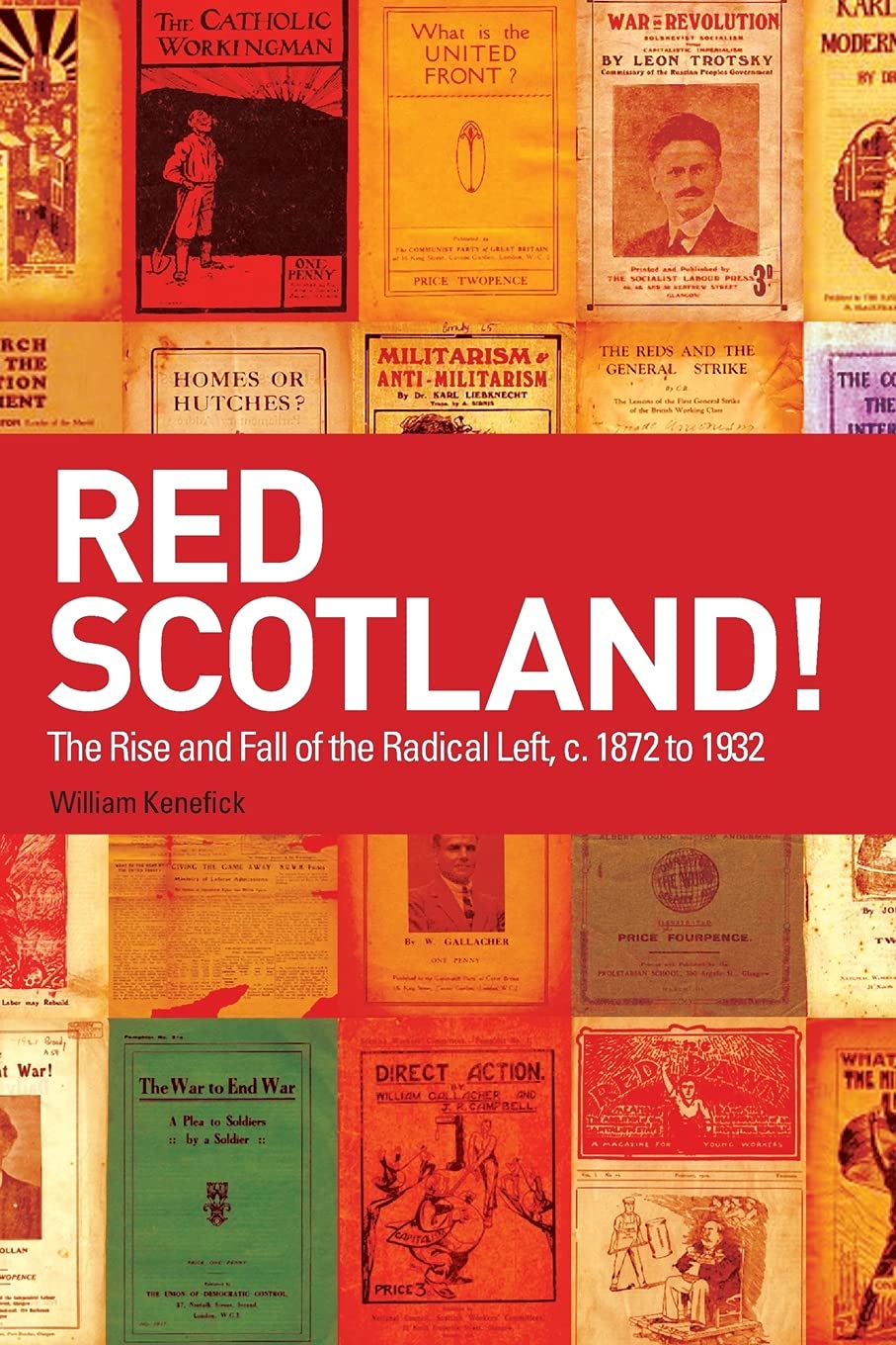 Red Scotland!: The Rise and Fall of the Radical Left, c. 1872 to 1932 book