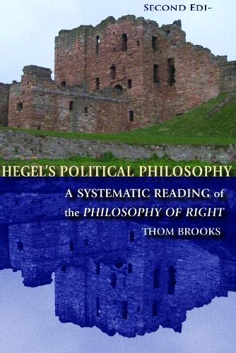 Hegel's Political Philosophy: A Systematic Reading of the Philosophy of Right Philosophy