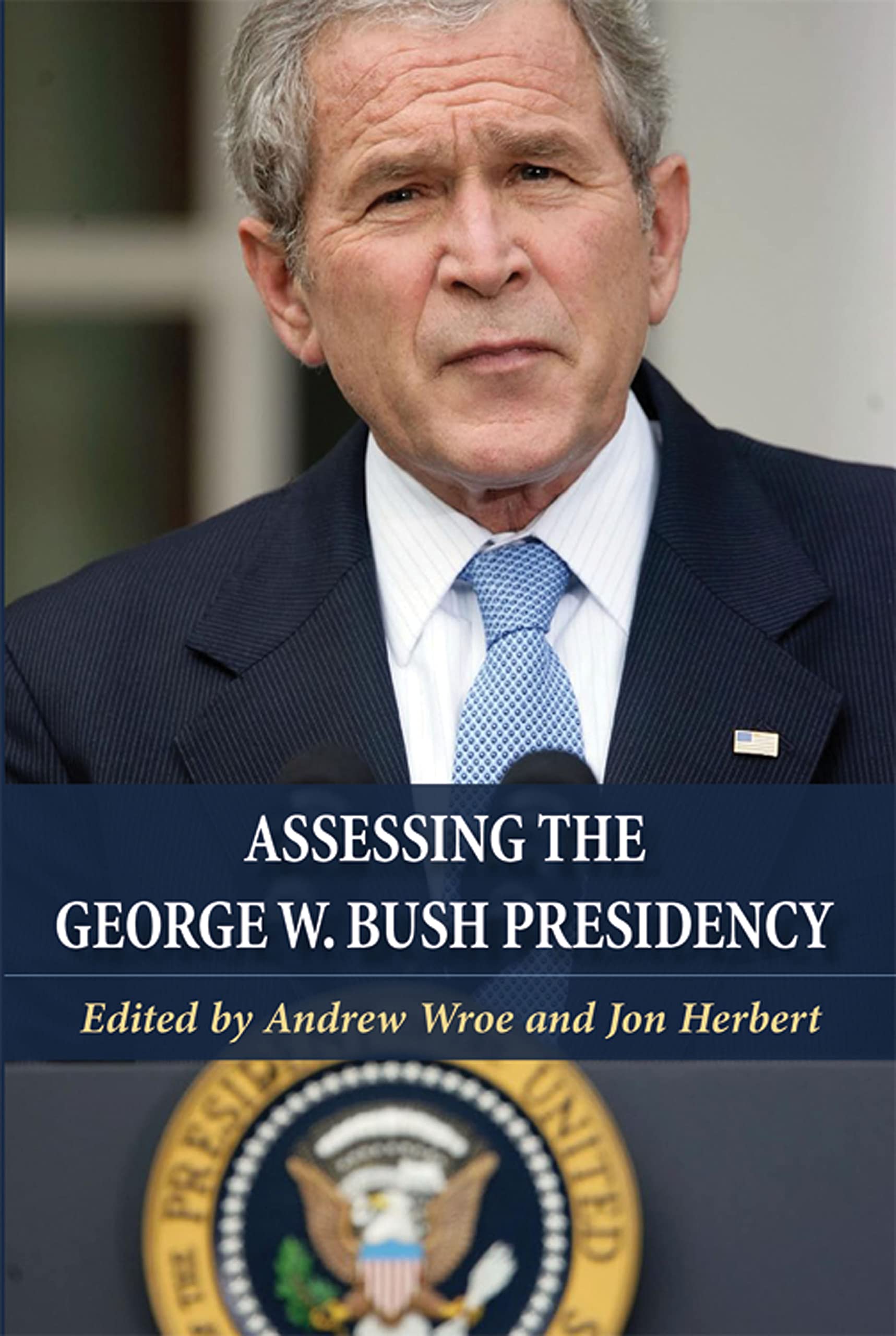 Assessing the George W. Bush Presidency: A Tale of Two Terms Law