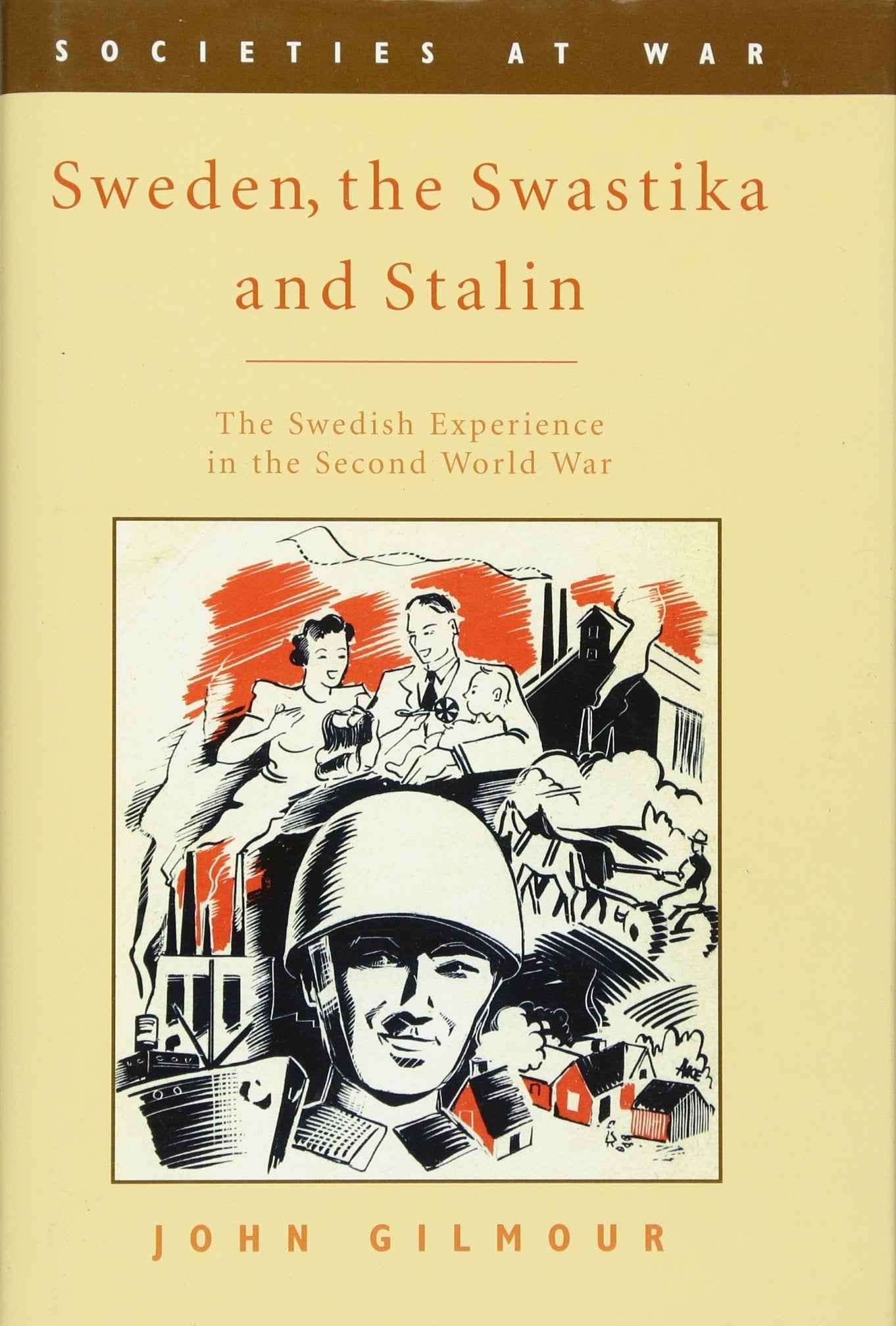 Sweden, the Swastika, and Stalin: The Swedish Experience in the Second World War (Societies at War) Contemporary literature