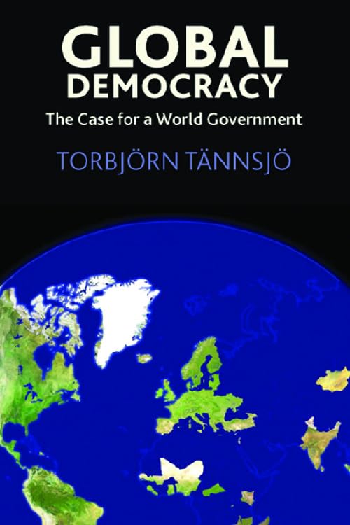 Global Democracy: The Case for a World Government Social Sciences