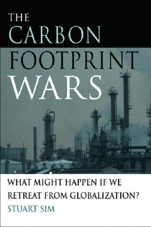 The Carbon Footprint Wars: What Might Happen If We Retreat from Globalization? Social Sciences