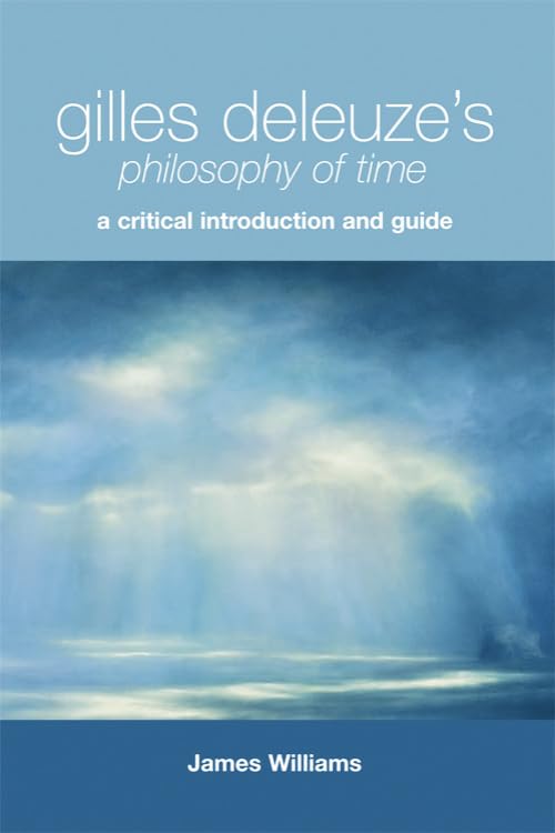 Gilles Deleuze's Philosophy of Time: A Critical Introduction and Guide book