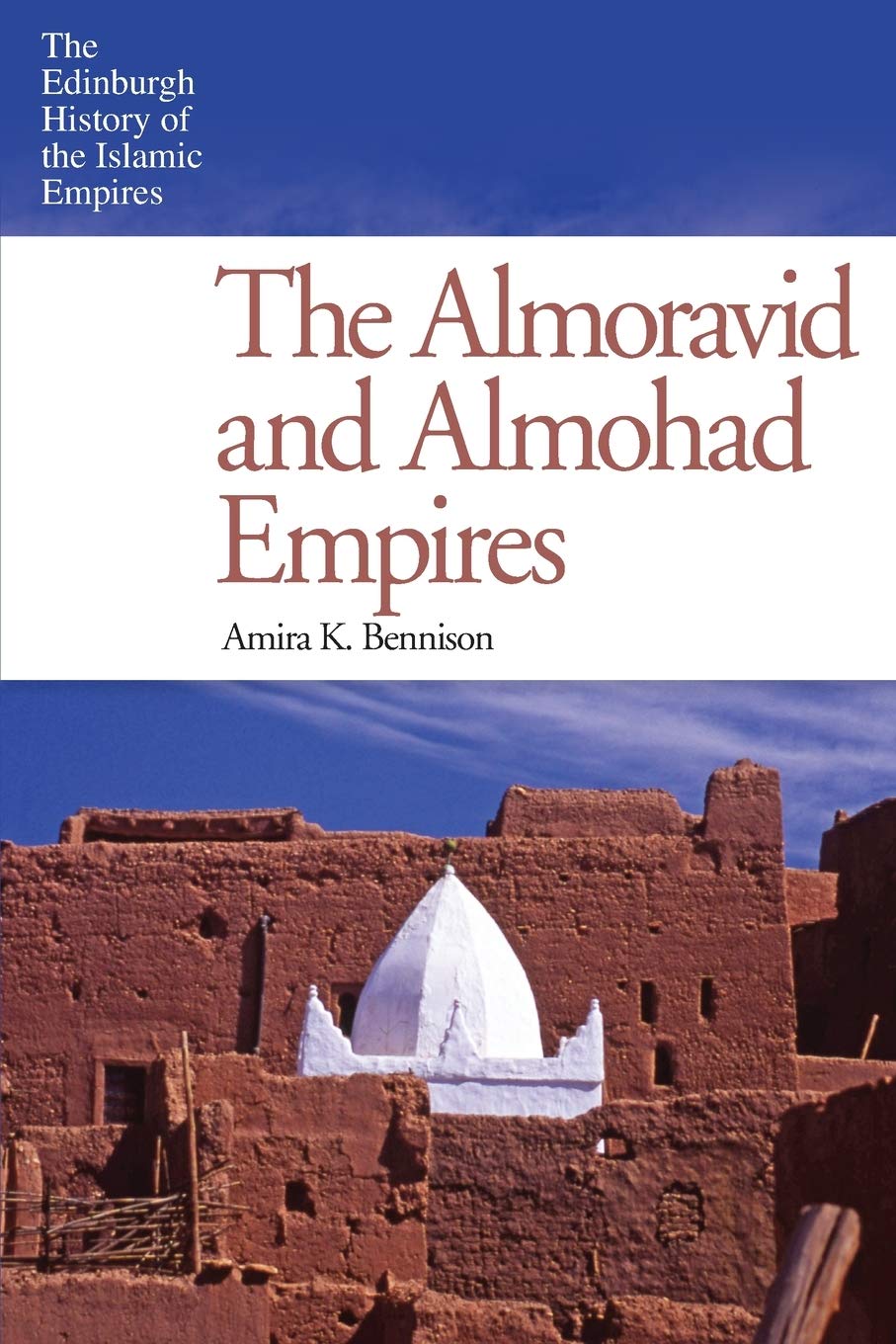 The Almoravid and Almohad Empires (The Edinburgh History of the Islamic Empires) Religion & Esotericism