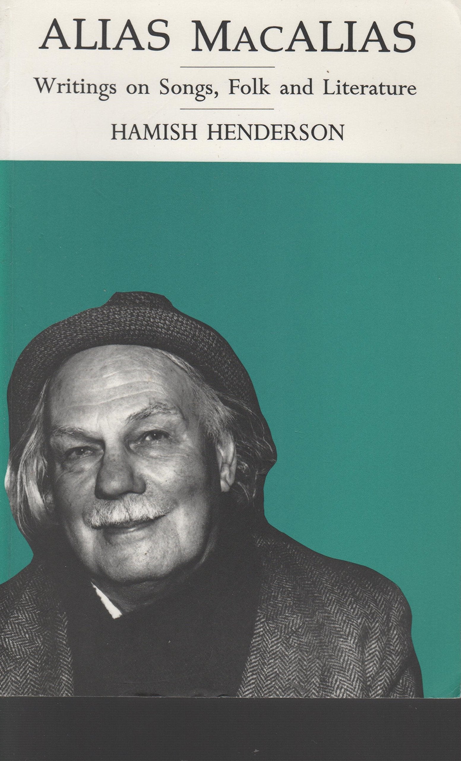 Alias McAlias: The Collected Essays of Hamish Henderson (General Series) Contemporary literature