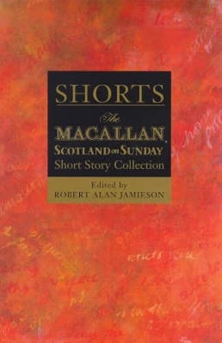 Shorts: The Macallan/Scotland on Sunday Short Story Collection Essays & Short Stories