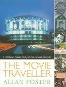 The Movie Traveller: A Film Fan's Travel Guide to the Uk and Ireland: A Film Fan's Odyssey Film, Art & Culture