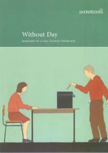 Without Day: Proposals for a New Scottish Parliament book