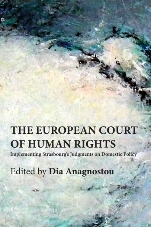 The European Court of Human Rights: Implementing Strasbourg's Judgments on Domestic Policy Law